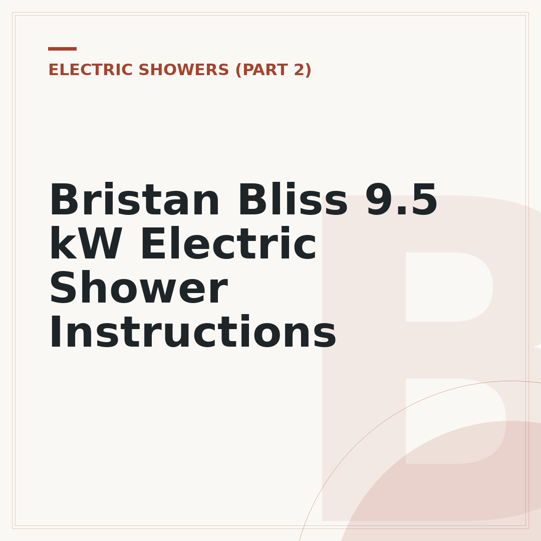 Bristan Bliss 9.5 kW Electric Shower Instructions