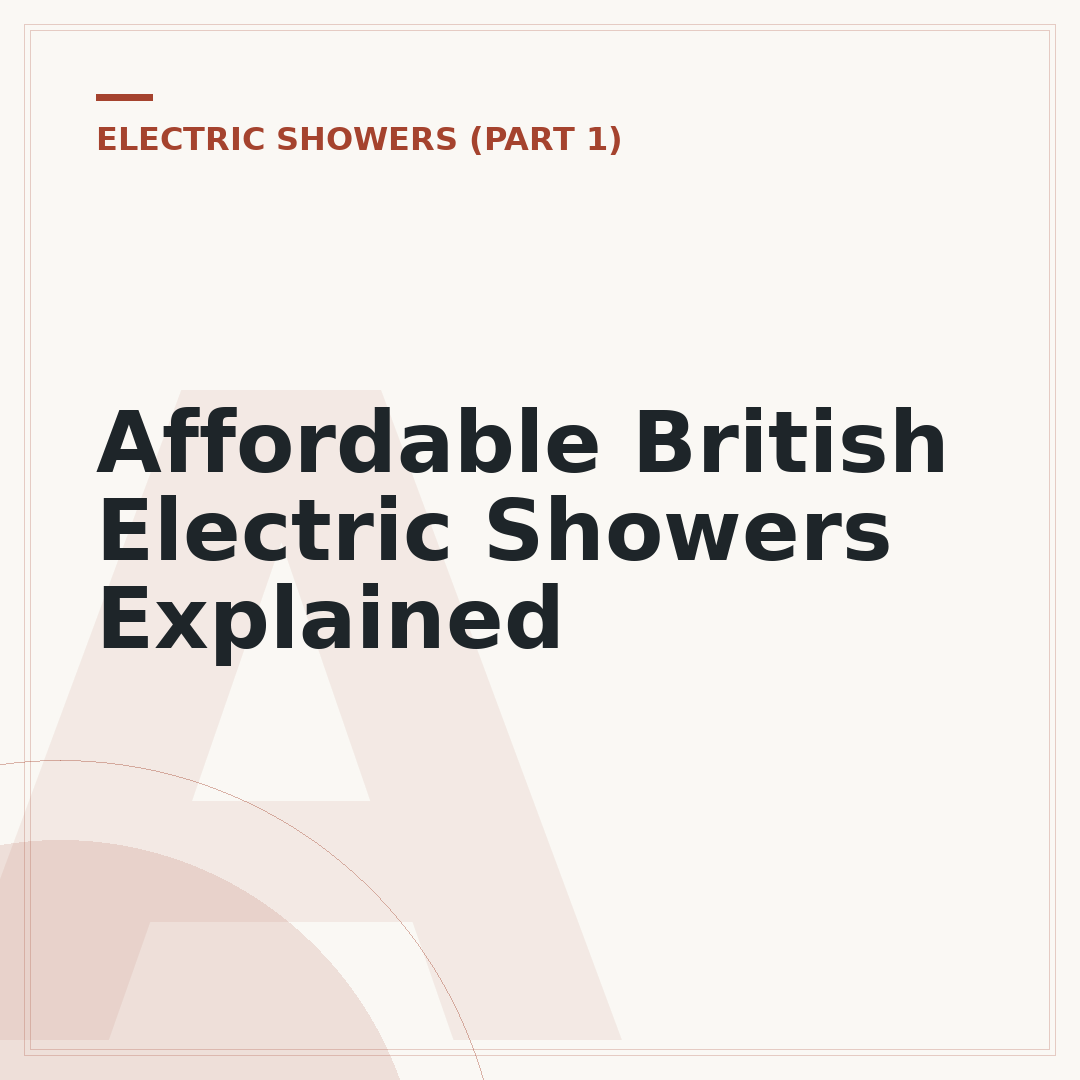 Affordable British Electric Showers Explained