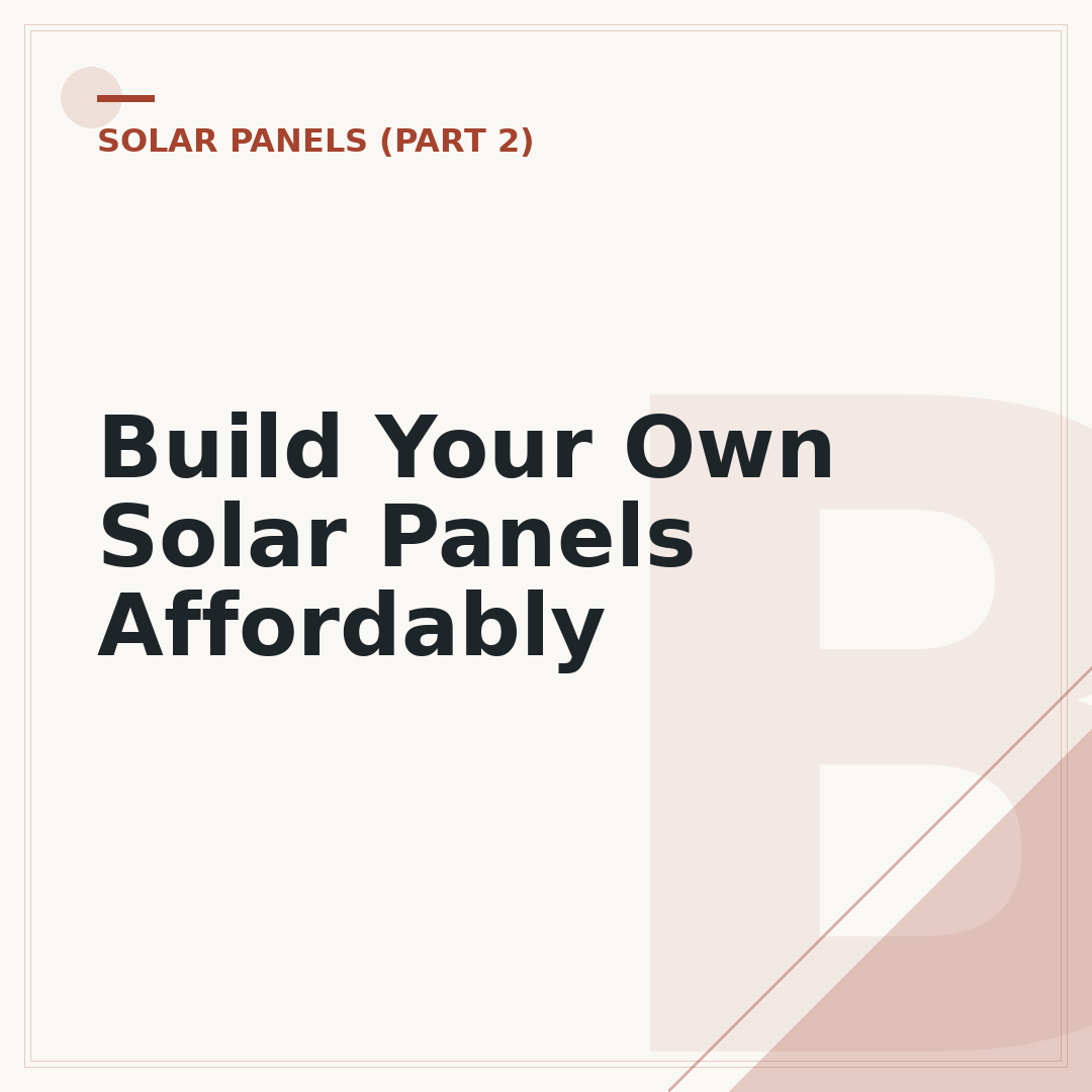 Build Your Own Solar Panels Affordably