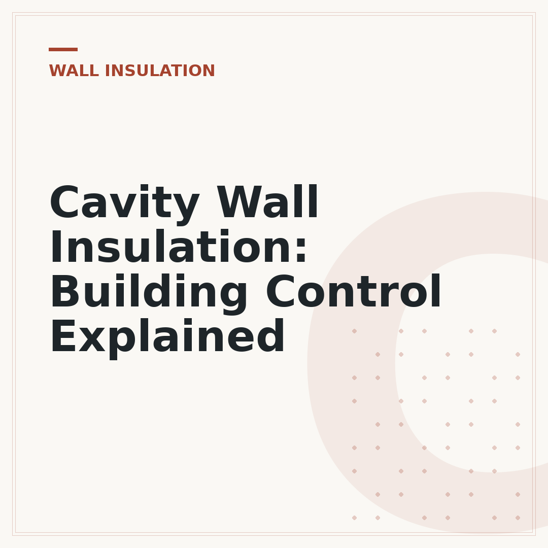 Cavity Wall Insulation: Building Control Explained