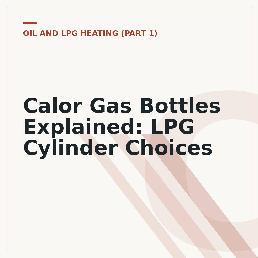 Calor Gas Bottles Explained: LPG Cylinder Choices