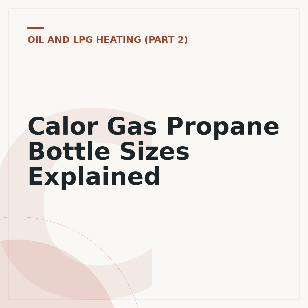 Calor Gas Propane Bottle Sizes Explained