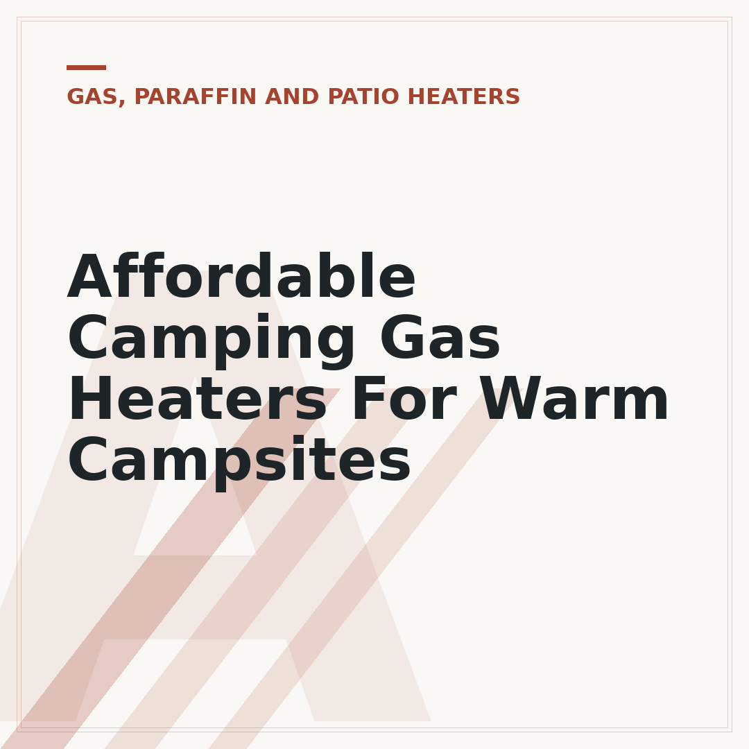 Affordable Camping Gas Heaters For Warm Campsites