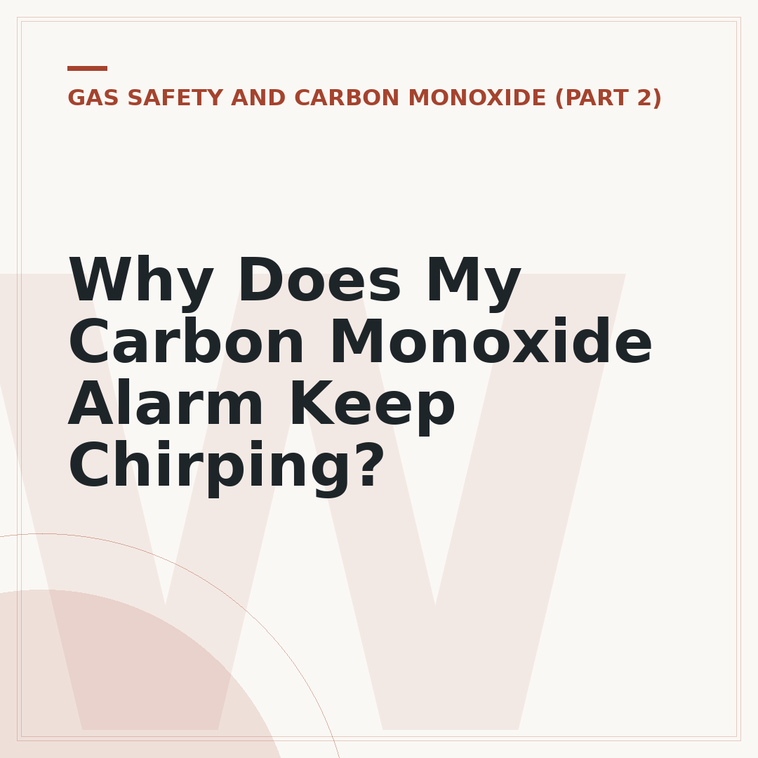 Why Does My Carbon Monoxide Alarm Keep Chirping?