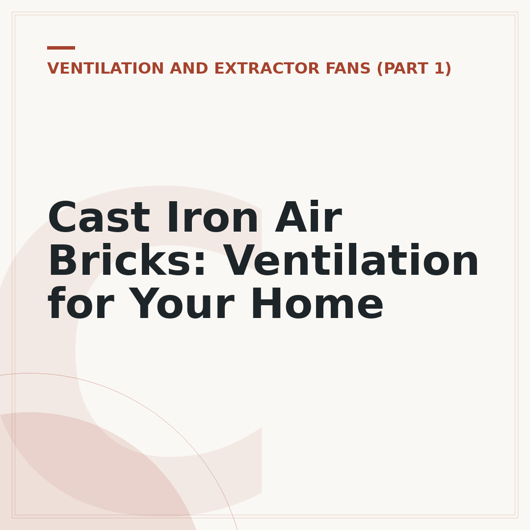 Cast Iron Air Bricks: Ventilation for Your Home