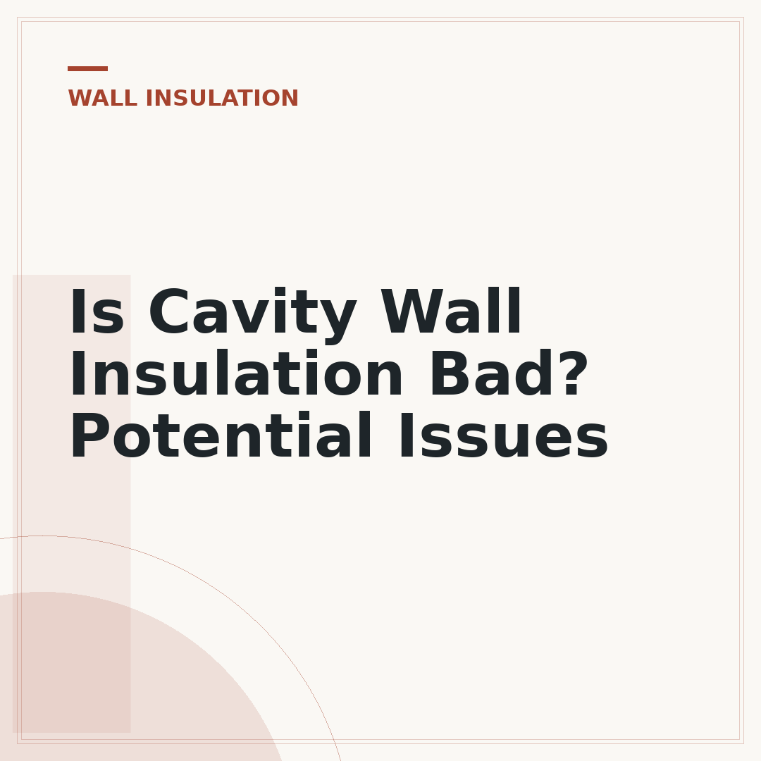 Is Cavity Wall Insulation Bad? Potential Issues