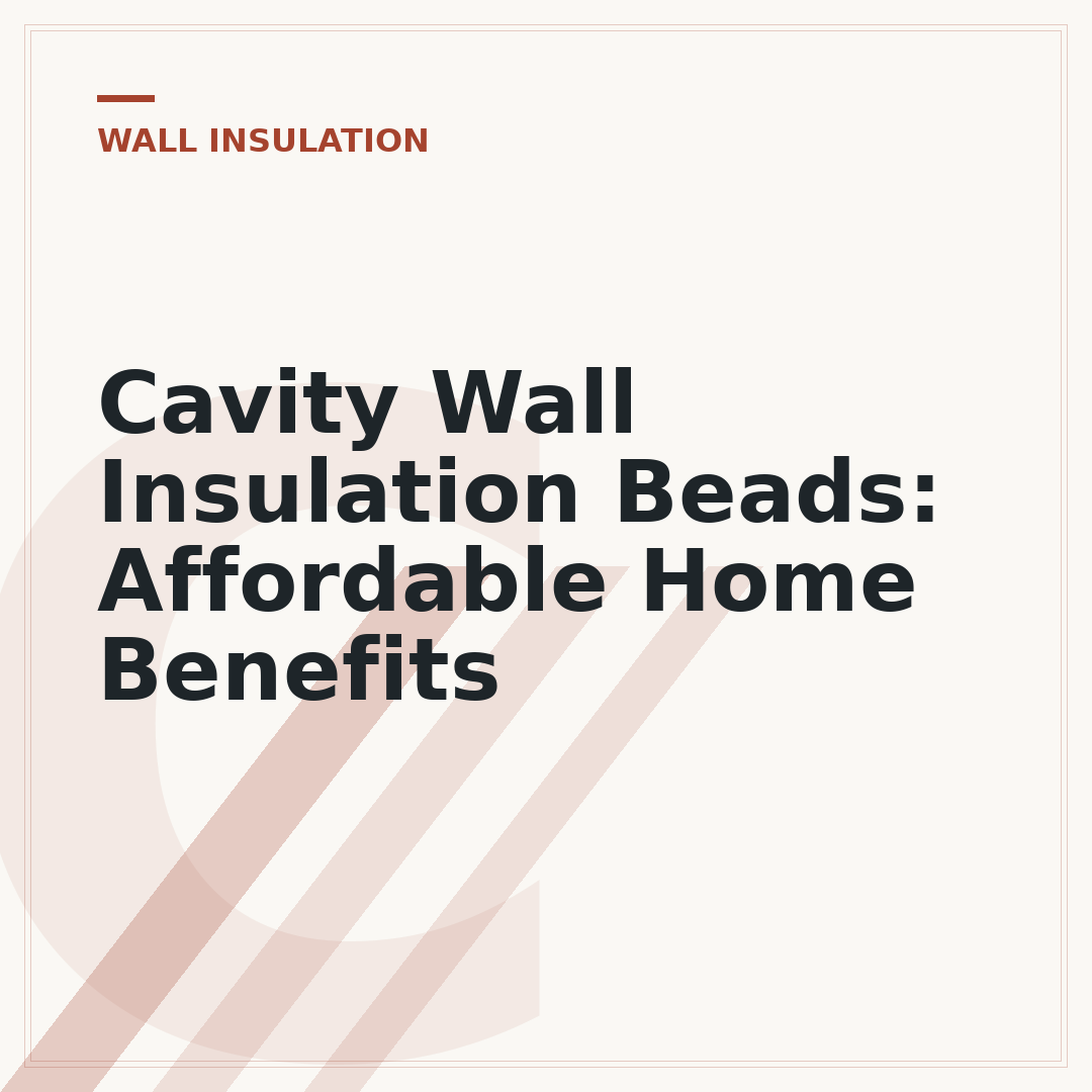 Cavity Wall Insulation Beads: Affordable Home Benefits