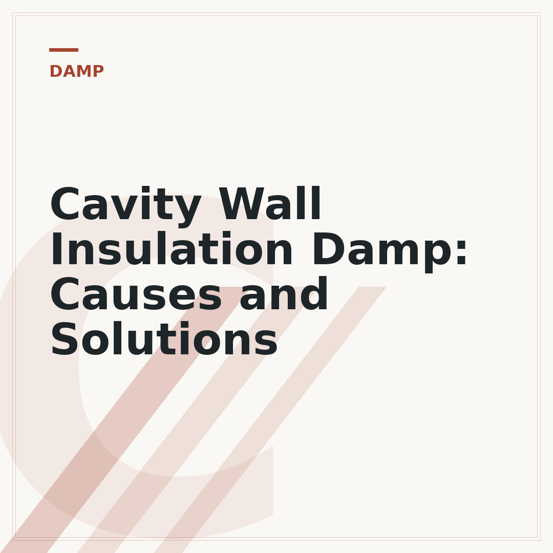 Cavity Wall Insulation Damp: Causes and Solutions
