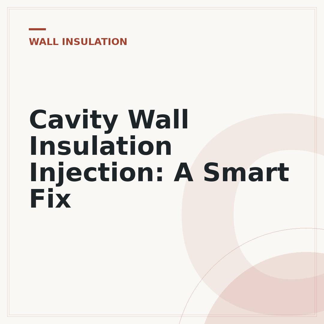 Cavity Wall Insulation Injection: A Smart Fix