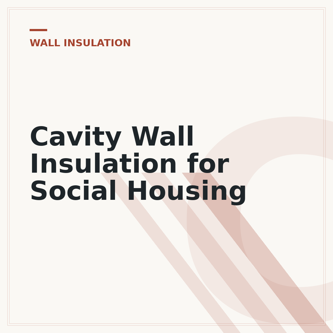 Cavity Wall Insulation for Social Housing