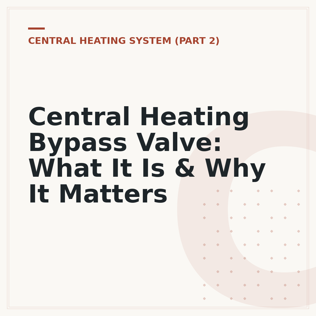 Central Heating Bypass Valve: What It Is & Why It Matters