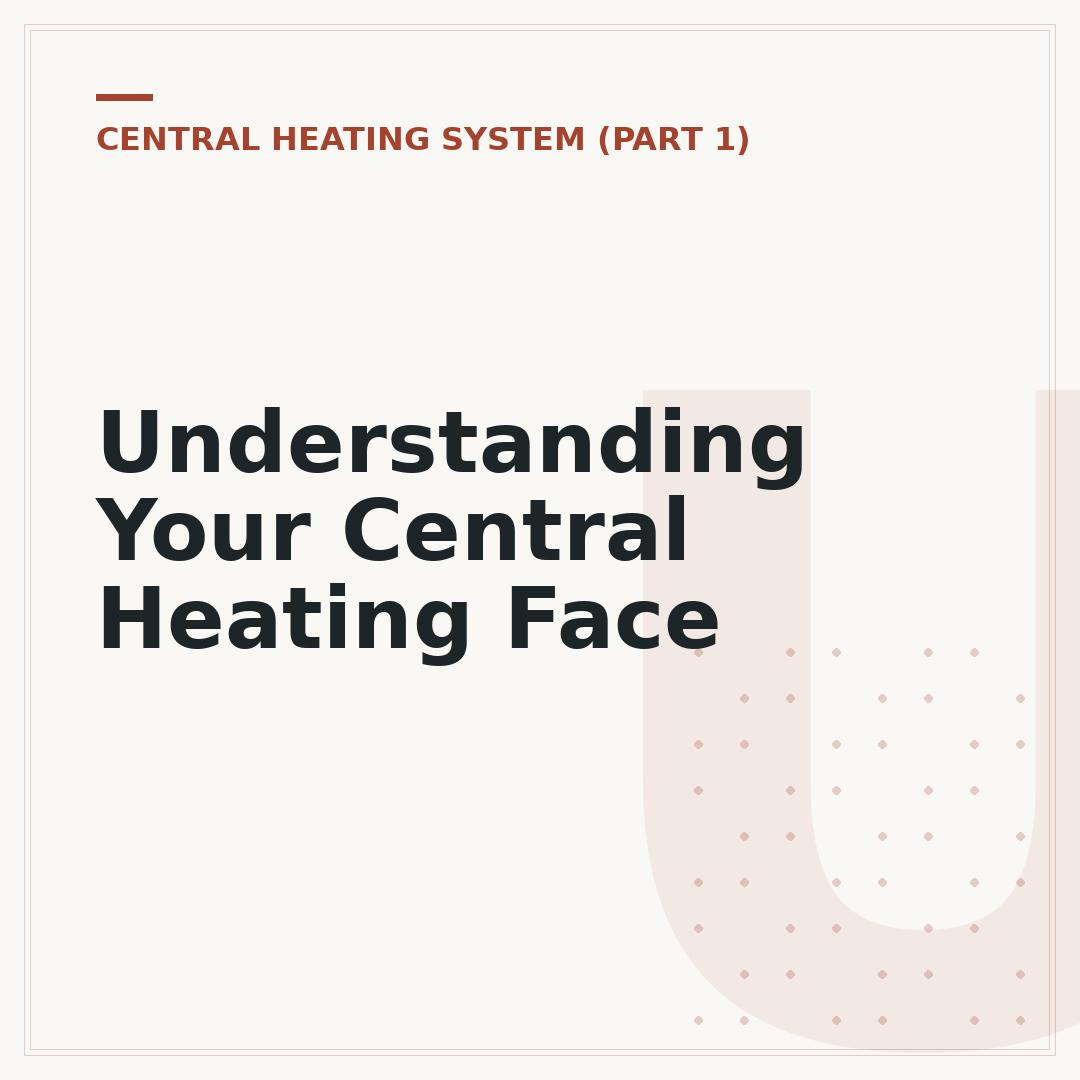 Understanding Your Central Heating Face