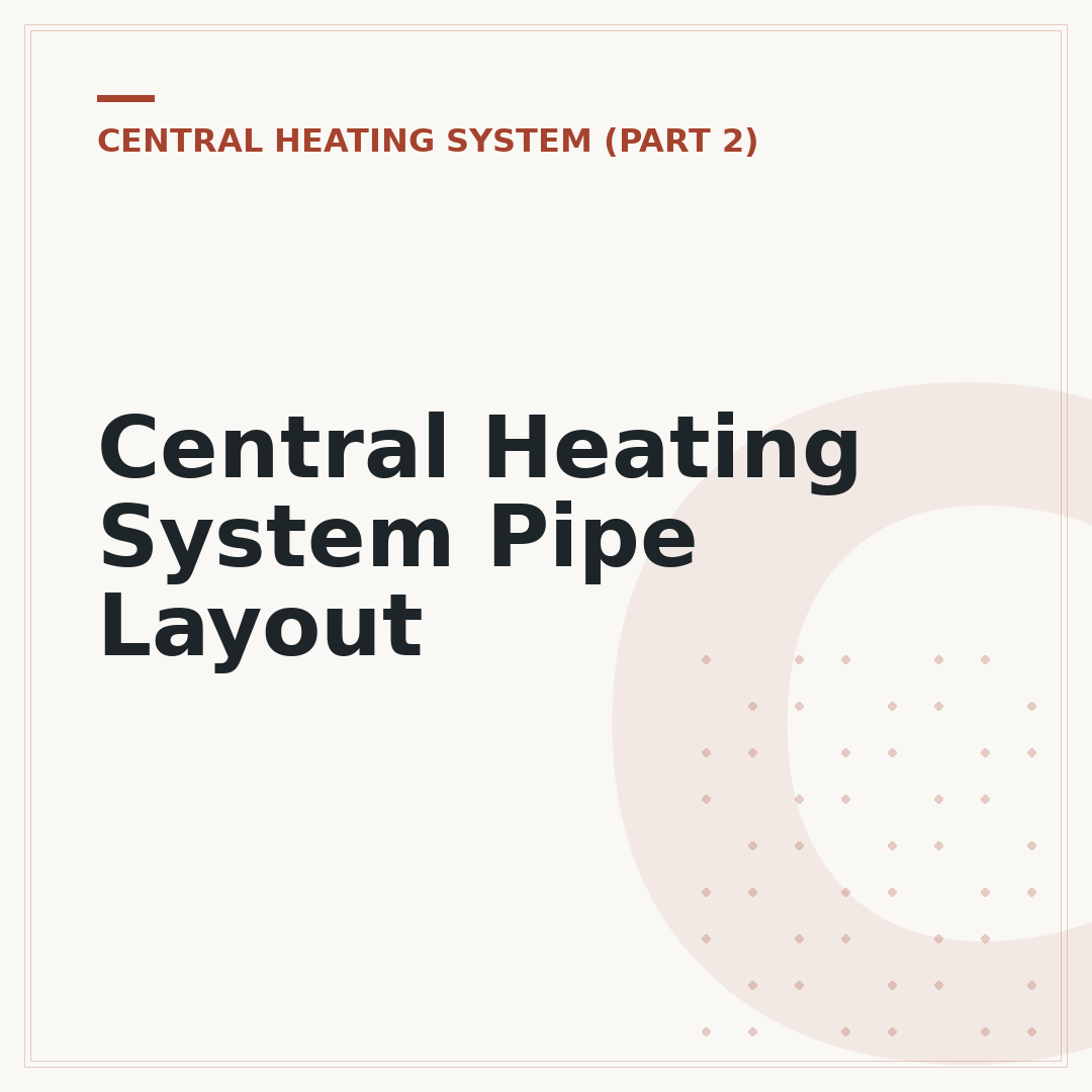 Central Heating System Pipe Layout