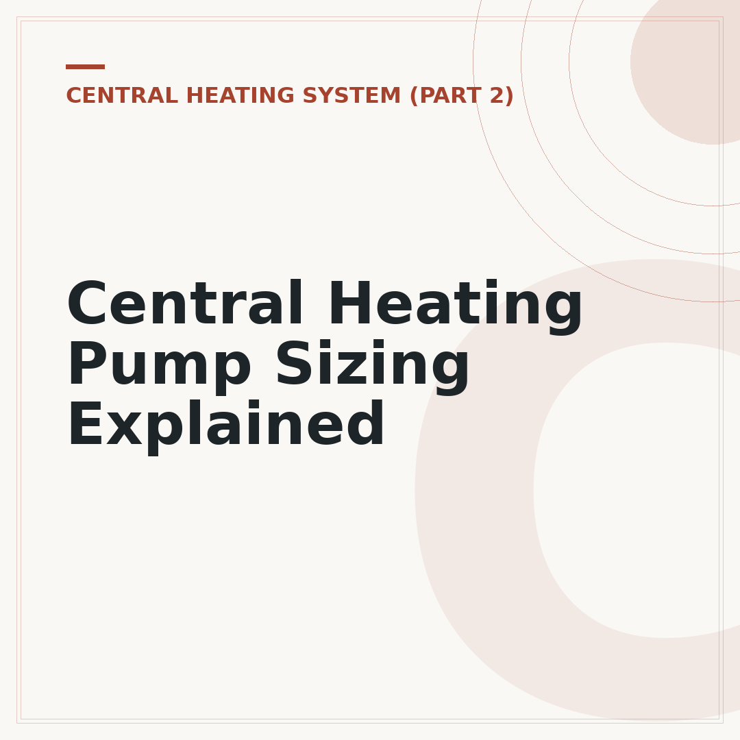 Central Heating Pump Sizing Explained