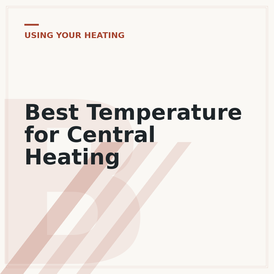 Best Temperature for Central Heating