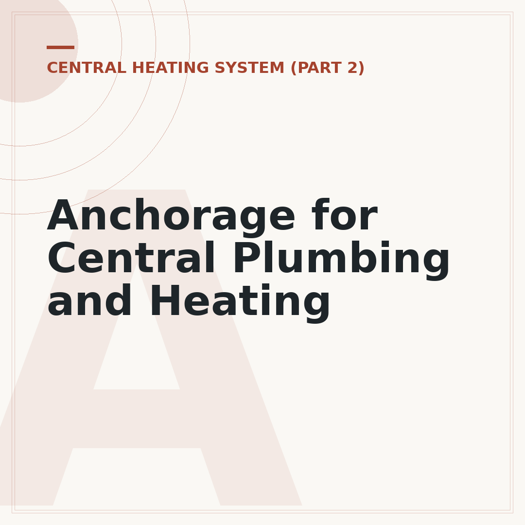 Anchorage for Central Plumbing and Heating