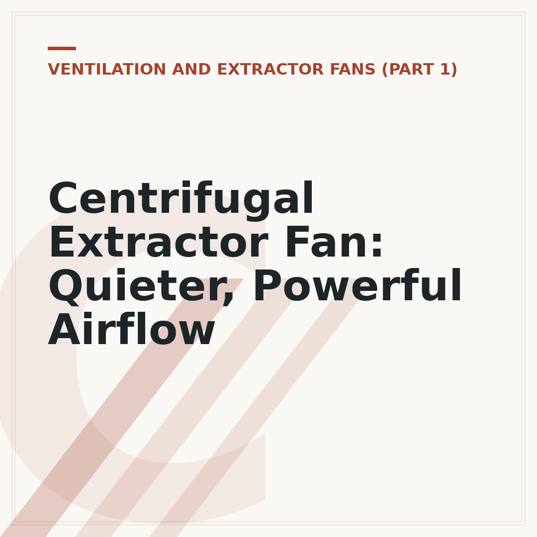 Centrifugal Extractor Fan: Quieter, Powerful Airflow