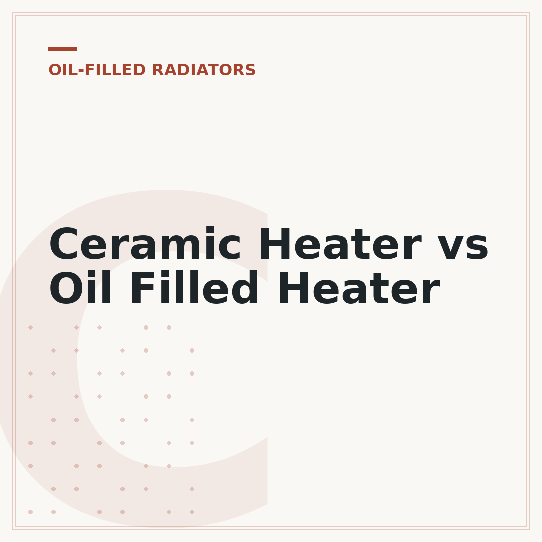 Ceramic Heater vs Oil Filled Heater