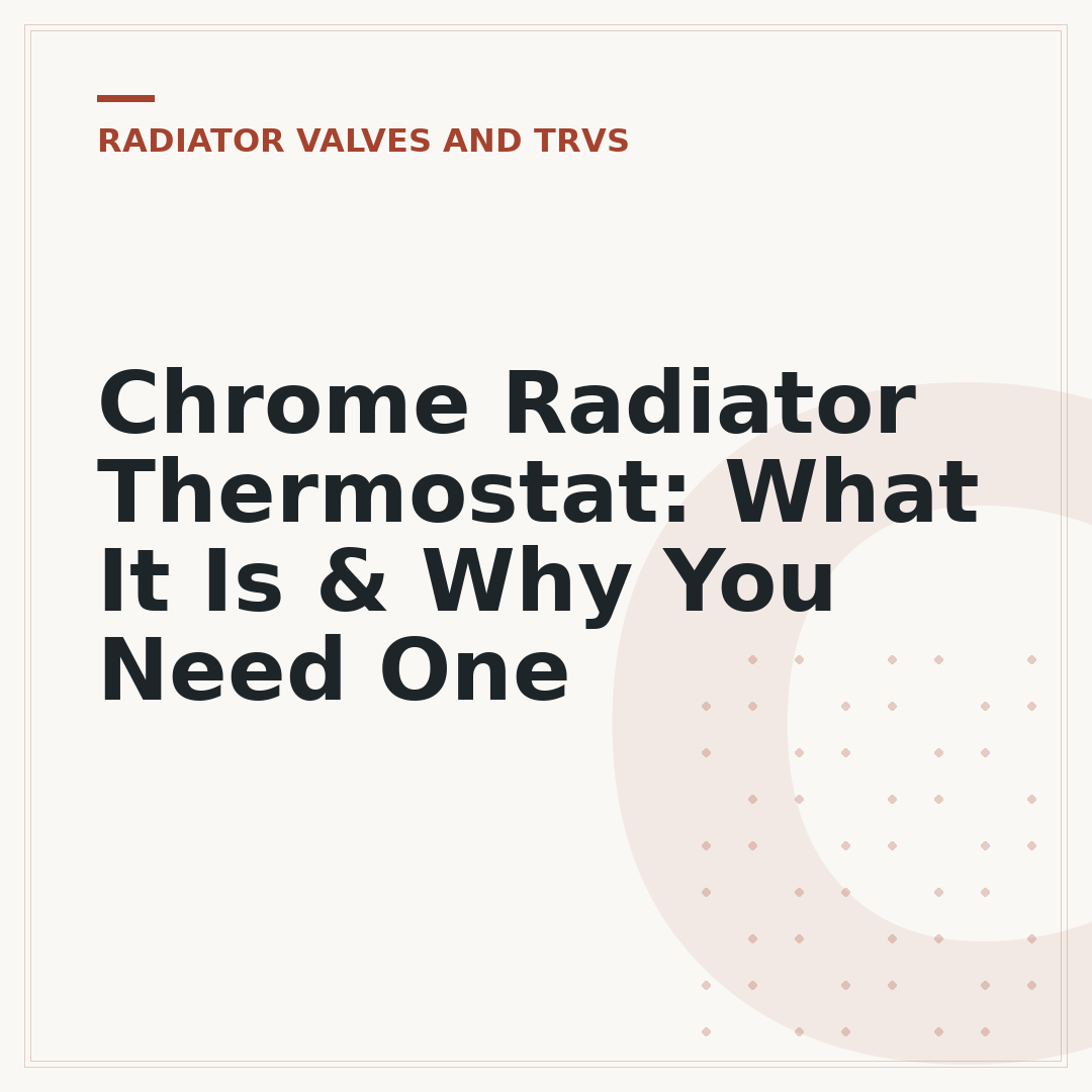 Chrome Radiator Thermostat: What It Is & Why You Need One