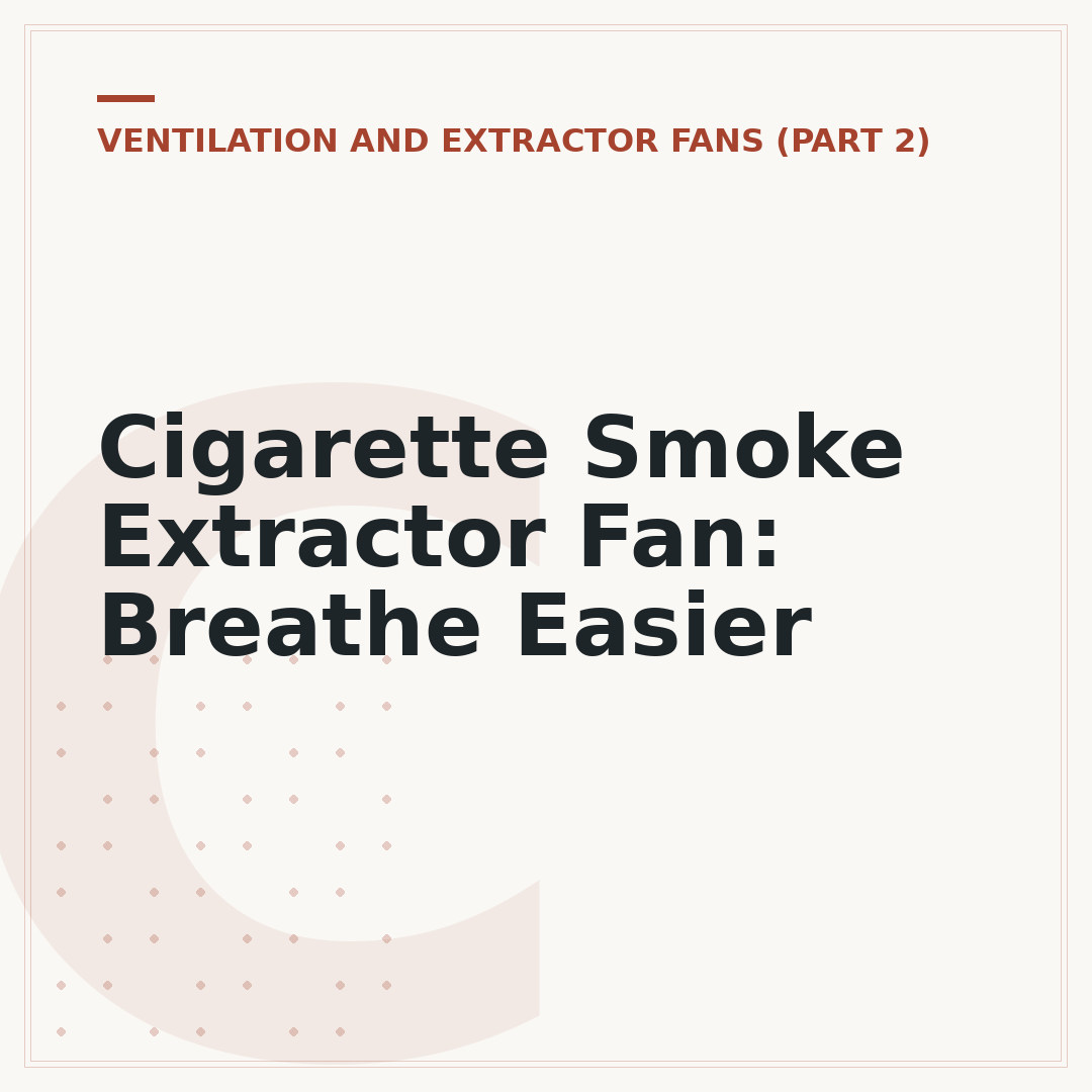 Cigarette Smoke Extractor Fan: Breathe Easier