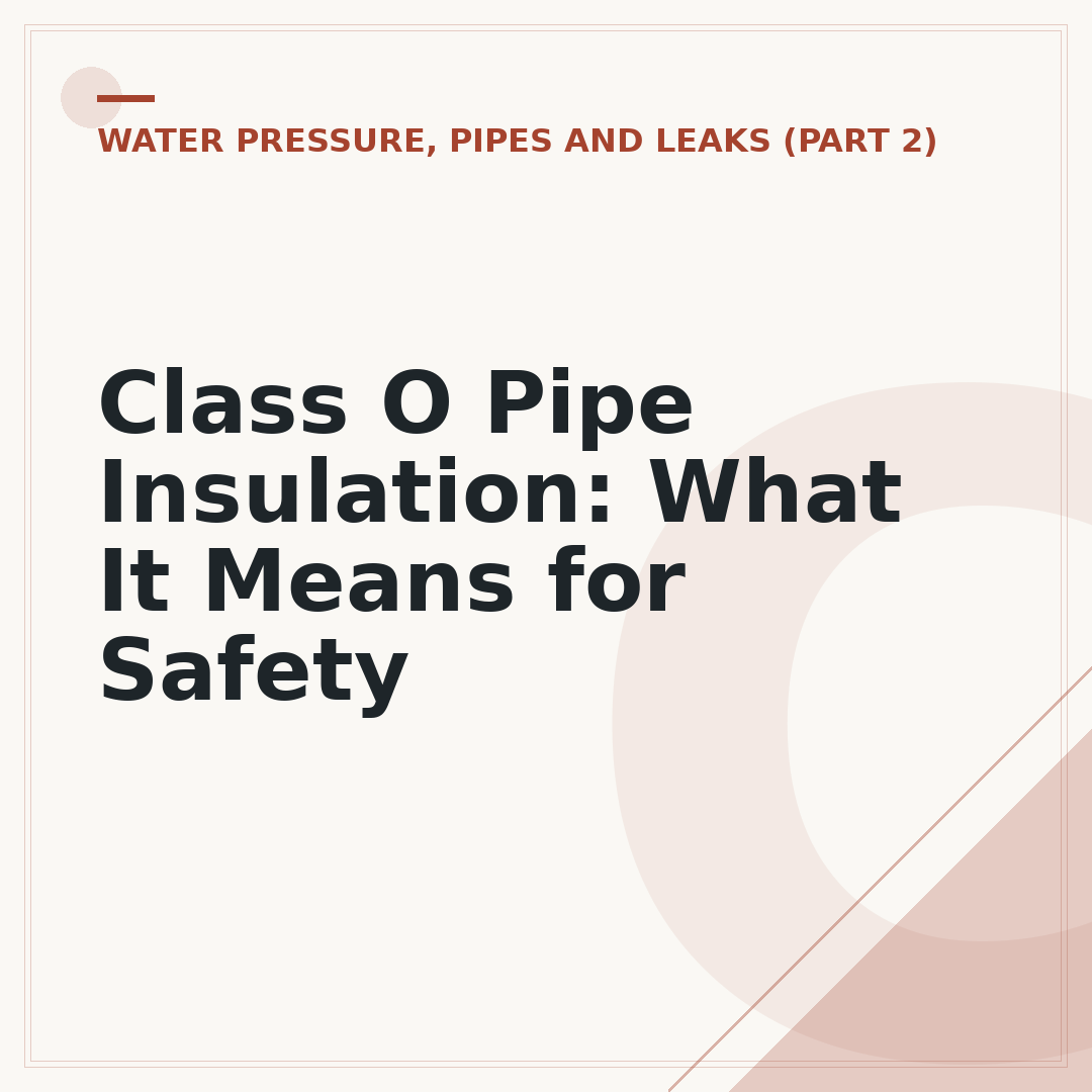 Class O Pipe Insulation: What It Means for Safety