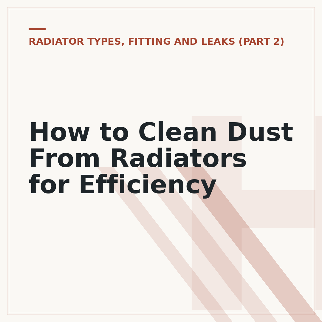 How to Clean Dust From Radiators for Efficiency