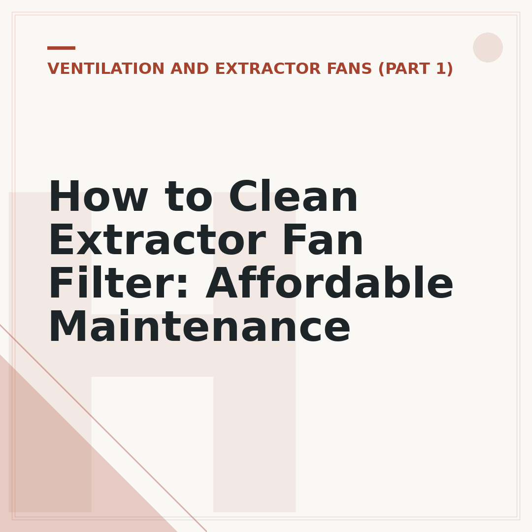 How to Clean Extractor Fan Filter: Affordable Maintenance