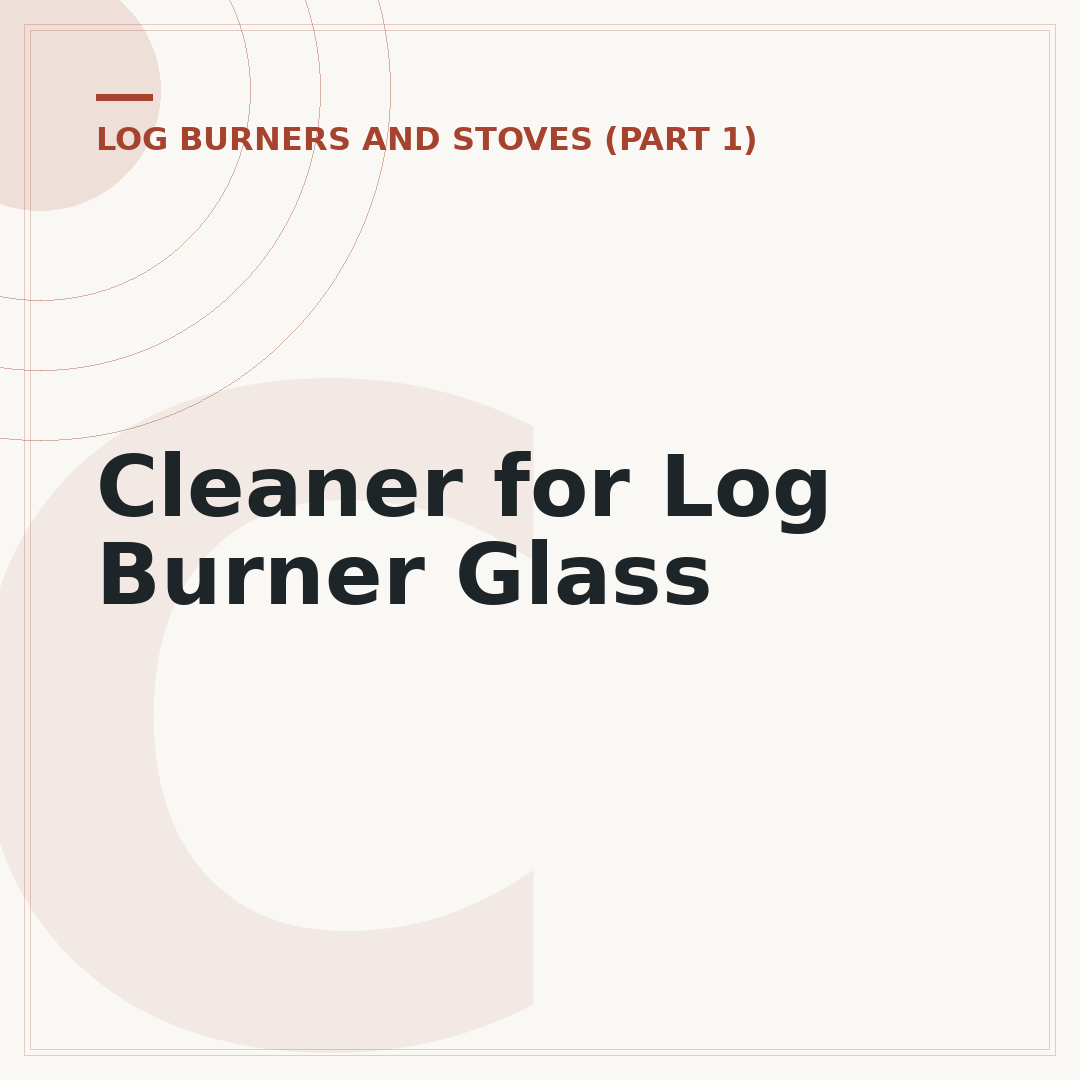 Cleaner for Log Burner Glass