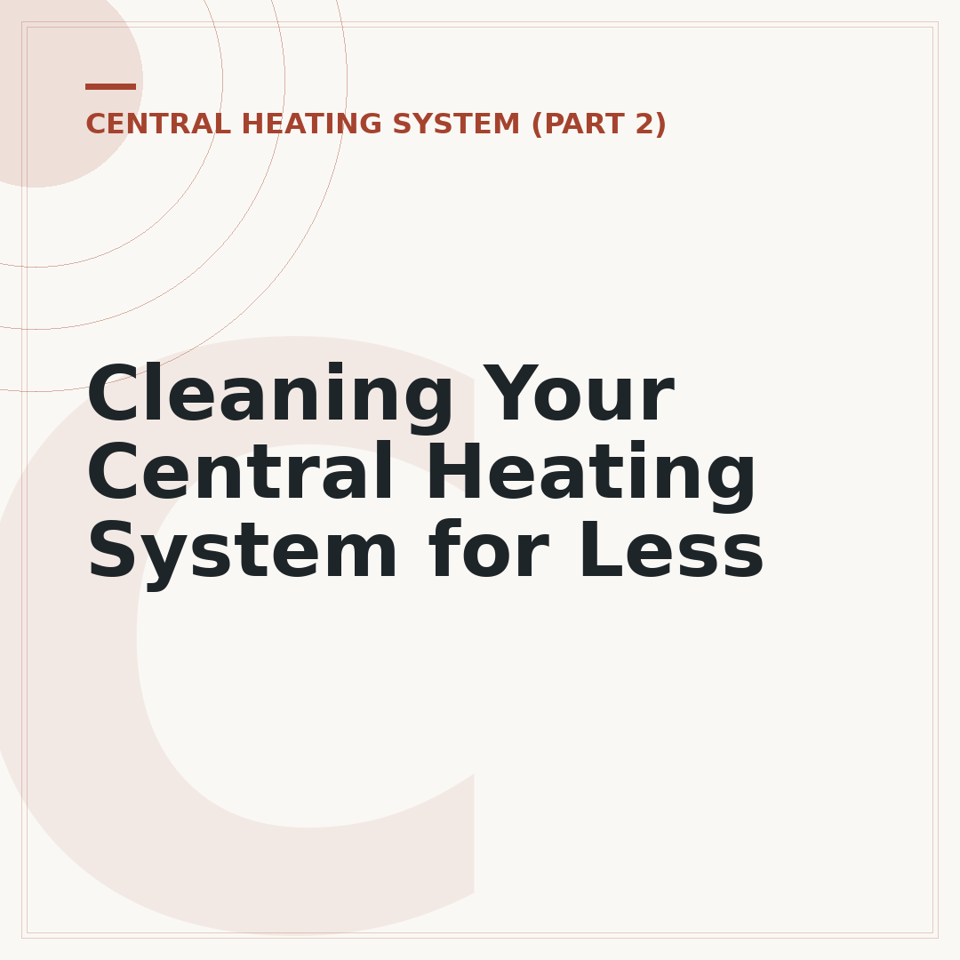 Cleaning Your Central Heating System for Less