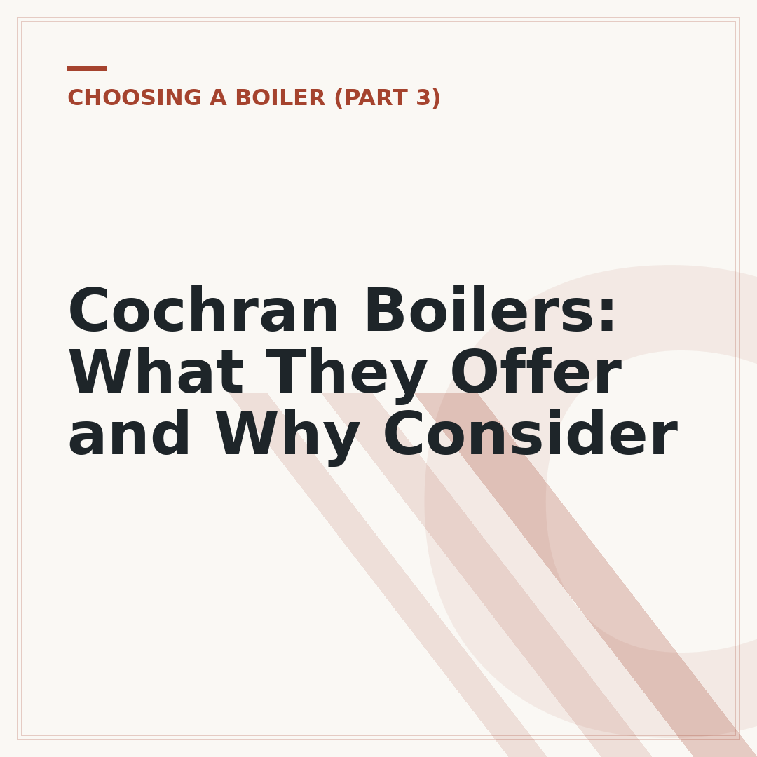 Cochran Boilers: What They Offer and Why Consider