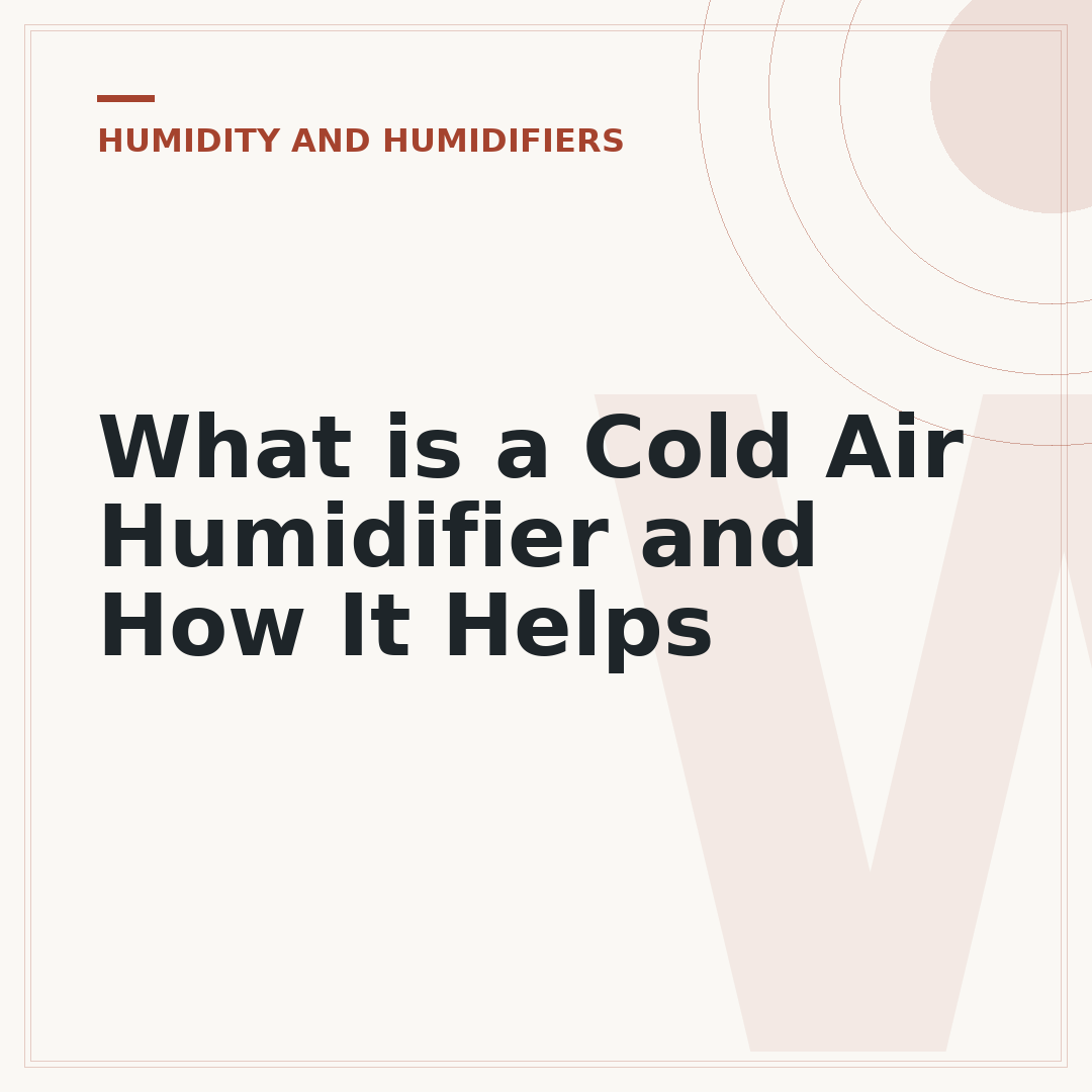 What is a Cold Air Humidifier and How It Helps