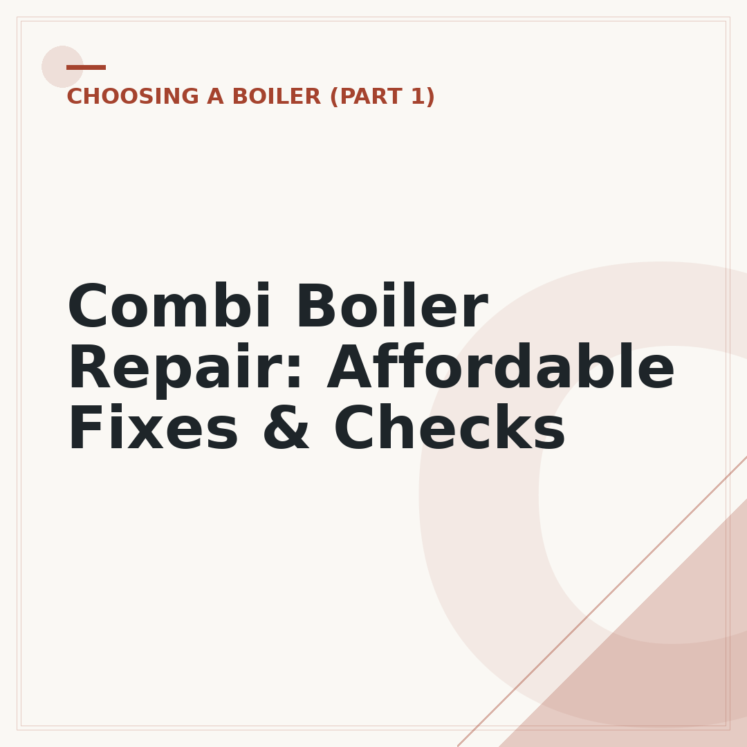 Combi Boiler Repair: Affordable Fixes & Checks