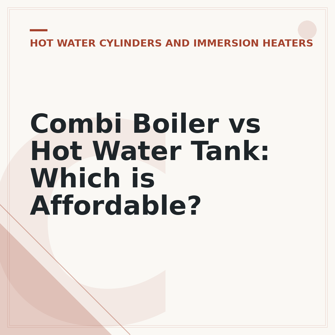Combi Boiler vs Hot Water Tank: Which is Affordable?