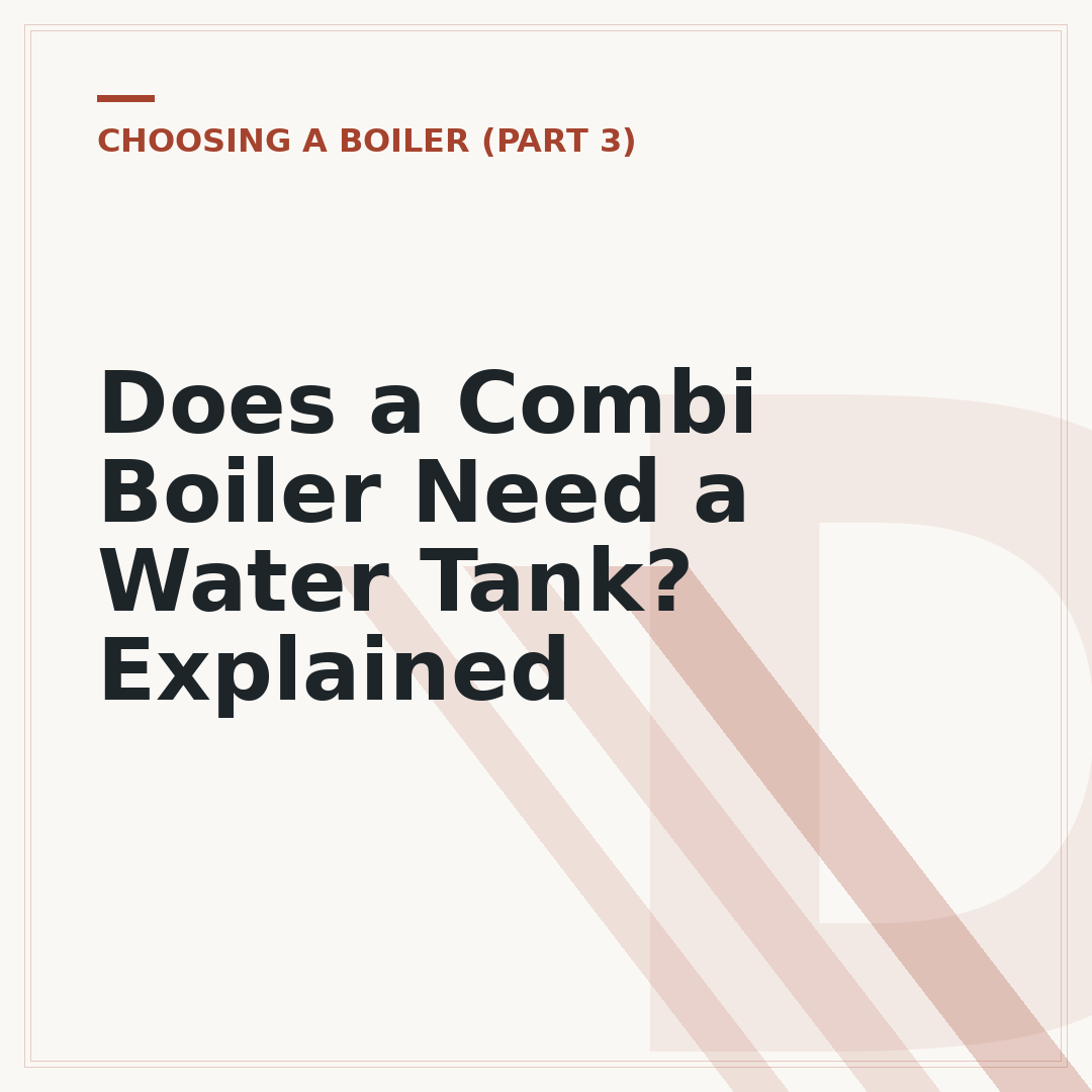 Does a Combi Boiler Need a Water Tank? Explained