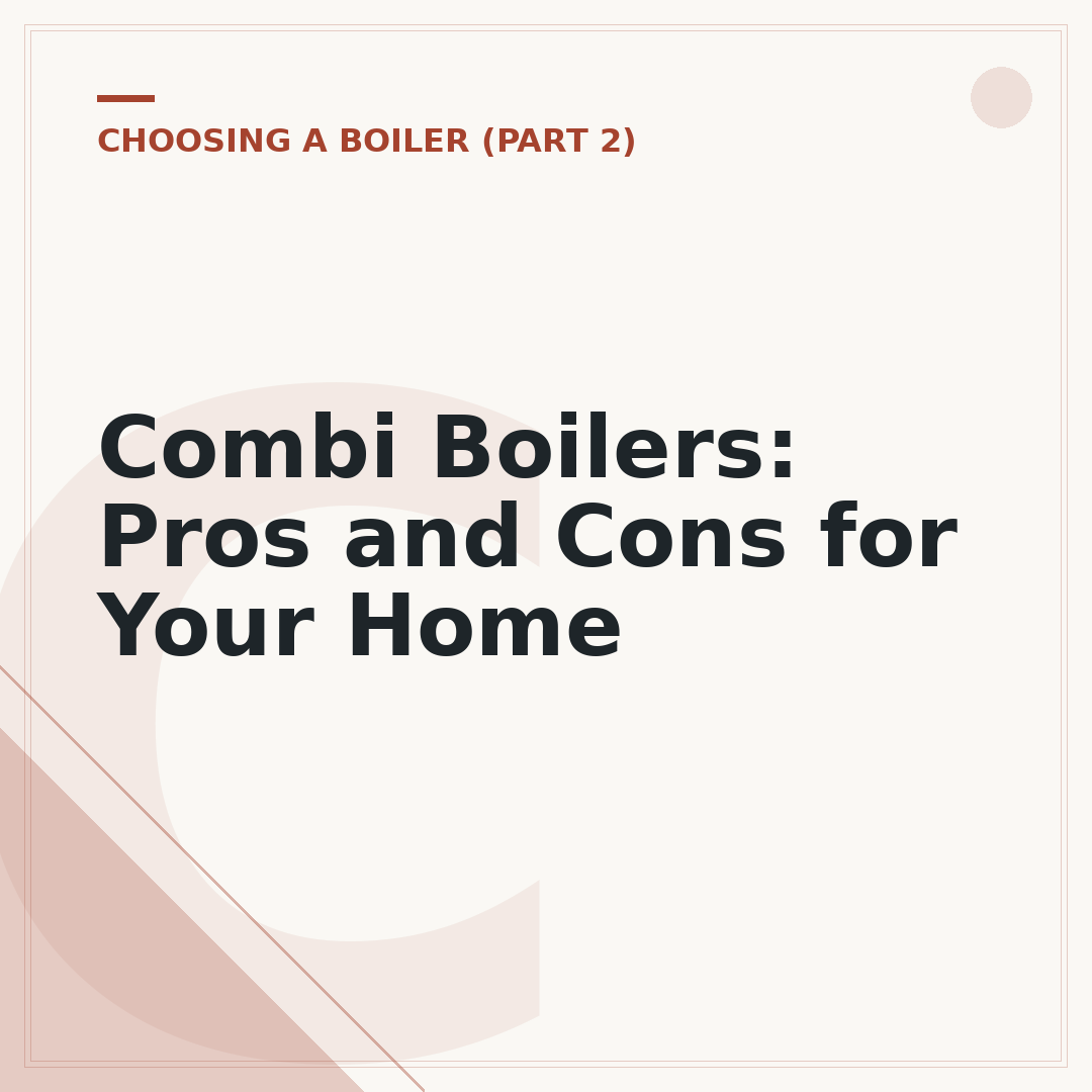 Combi Boilers: Pros and Cons for Your Home
