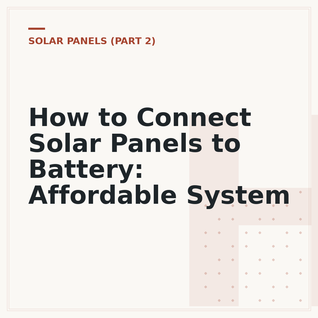 How to Connect Solar Panels to Battery: Affordable System