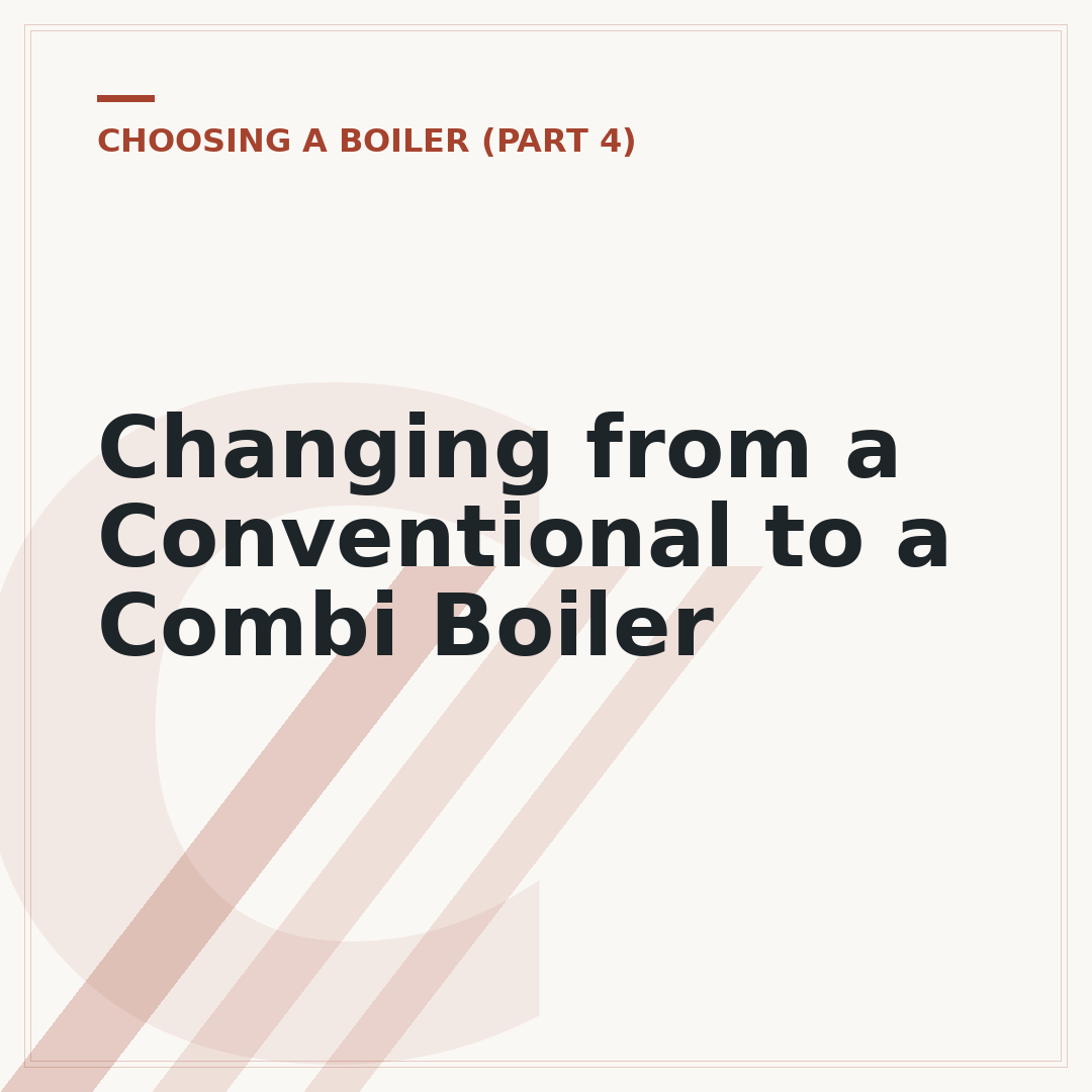 Changing from a Conventional to a Combi Boiler