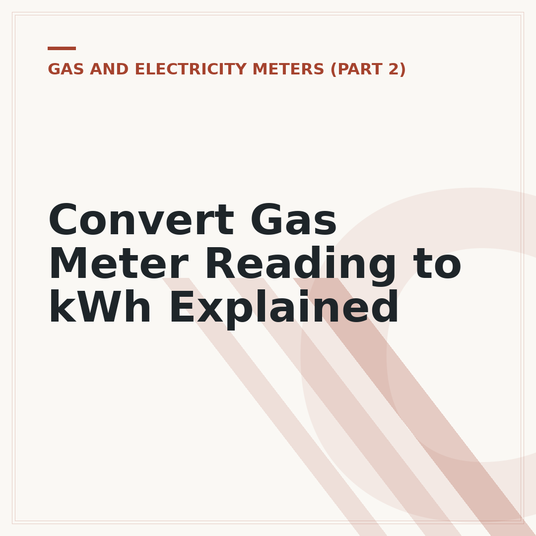 Convert Gas Meter Reading to kWh Explained