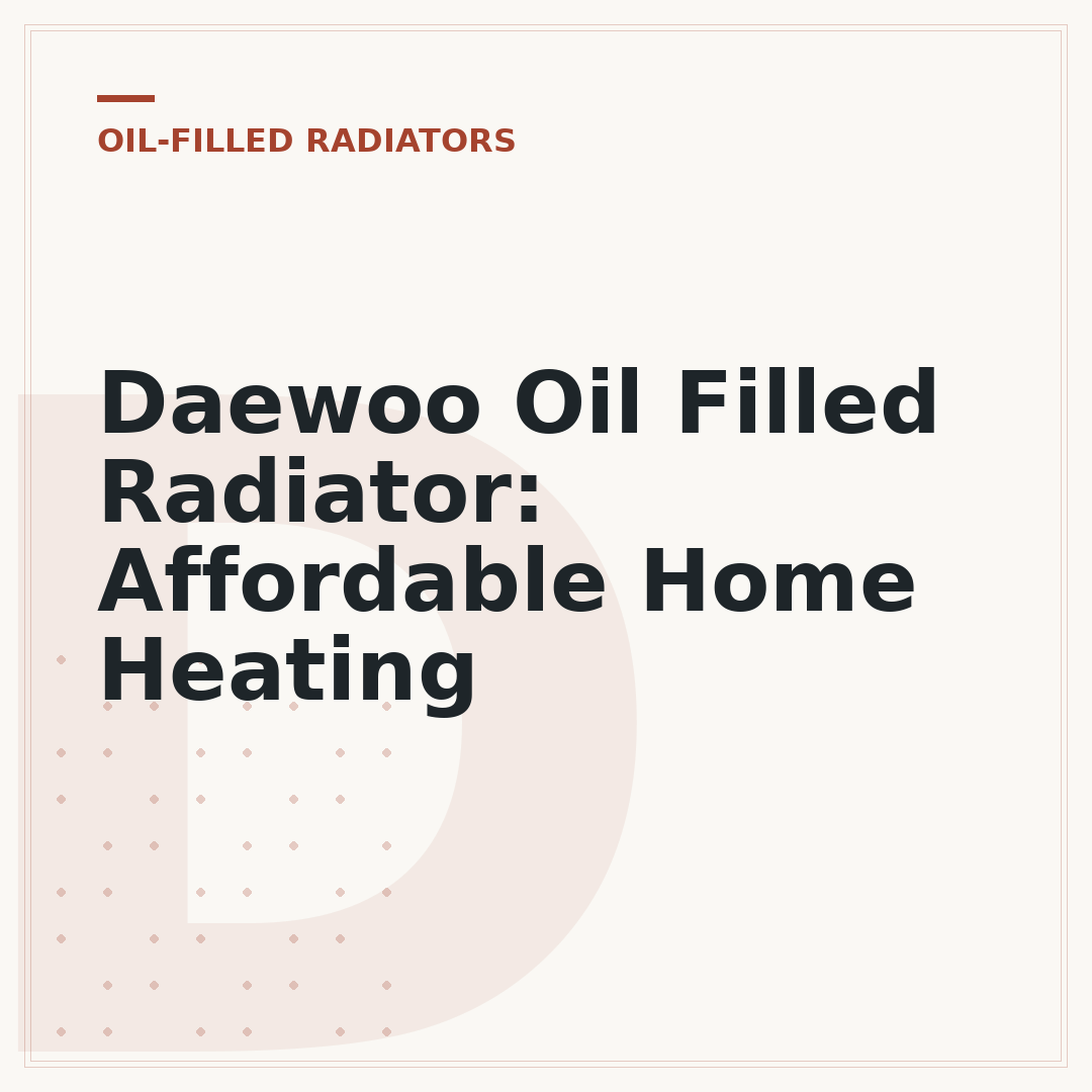 Daewoo Oil Filled Radiator: Affordable Home Heating