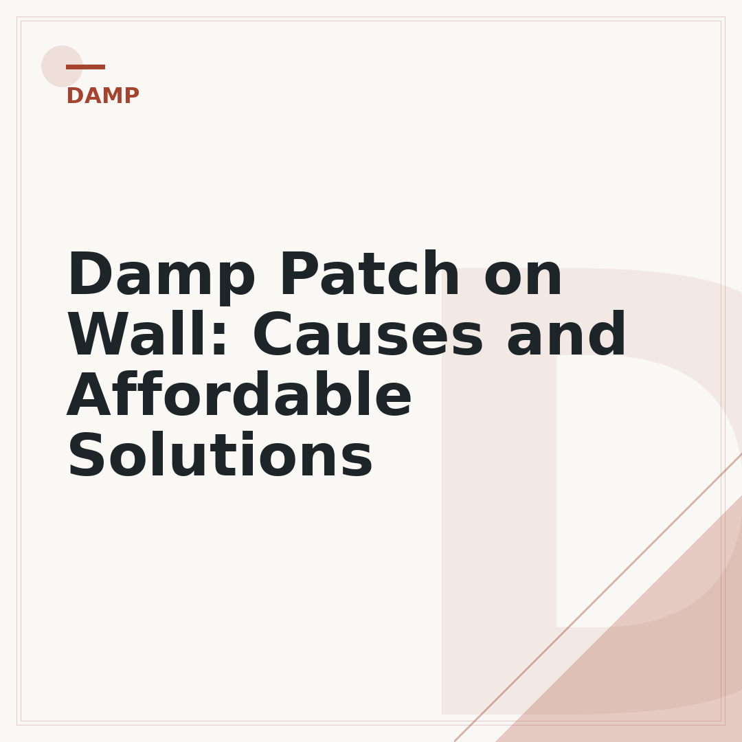 Damp Patch on Wall: Causes and Affordable Solutions