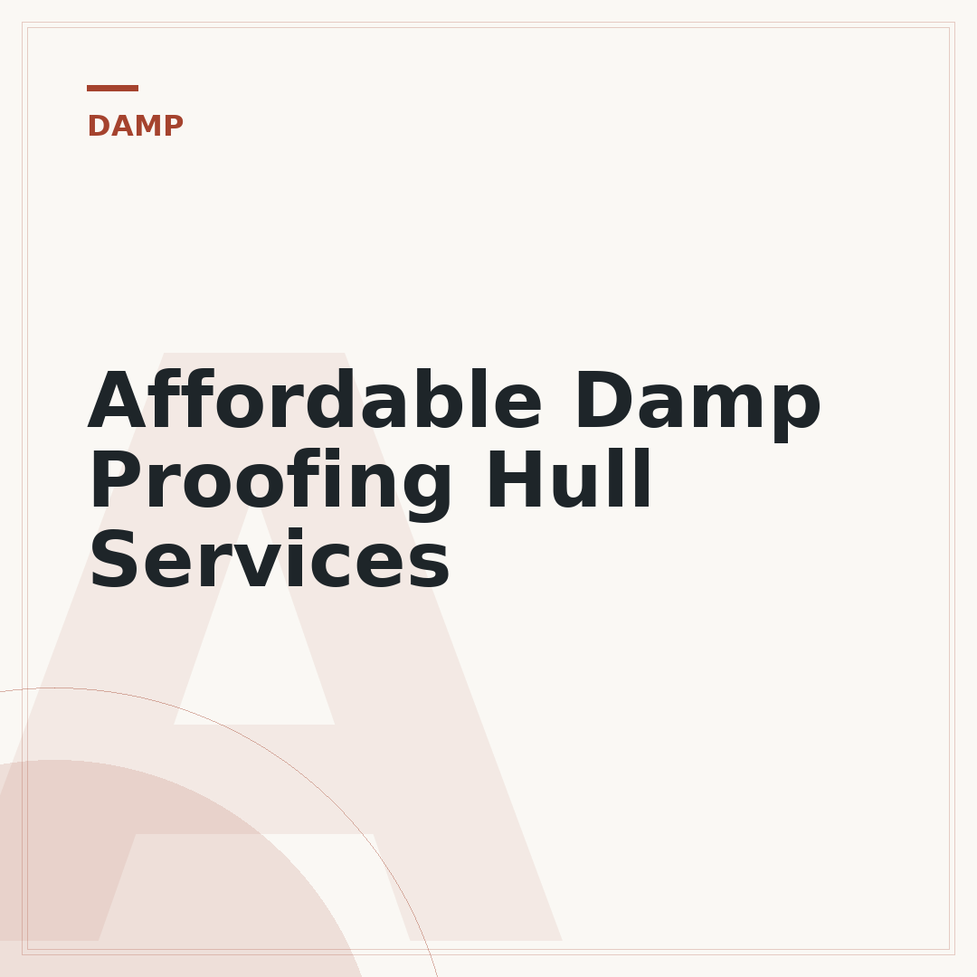 Affordable Damp Proofing Hull Services