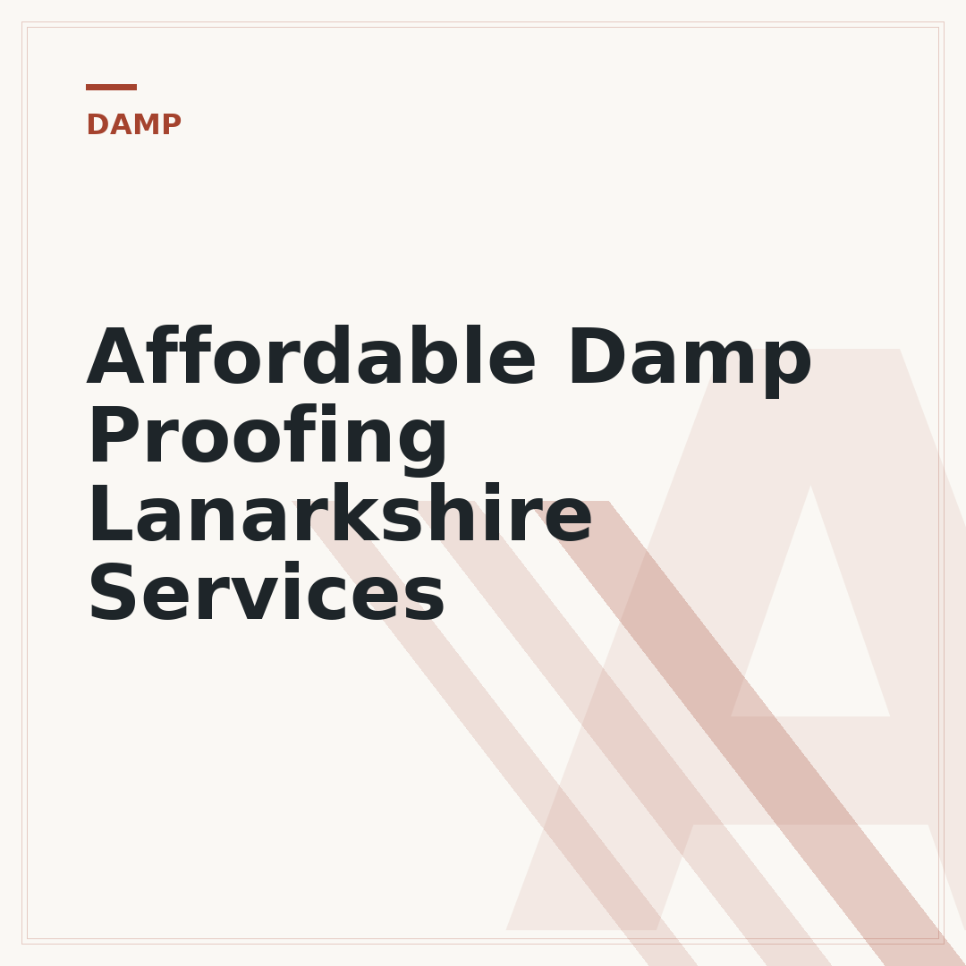 Affordable Damp Proofing Lanarkshire Services
