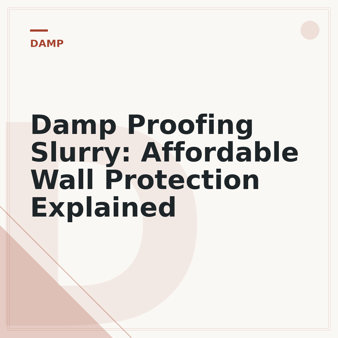 Damp Proofing Slurry: Affordable Wall Protection Explained