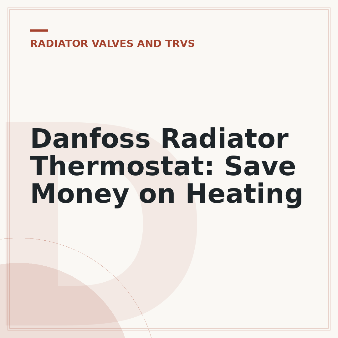 Danfoss Radiator Thermostat: Save Money on Heating