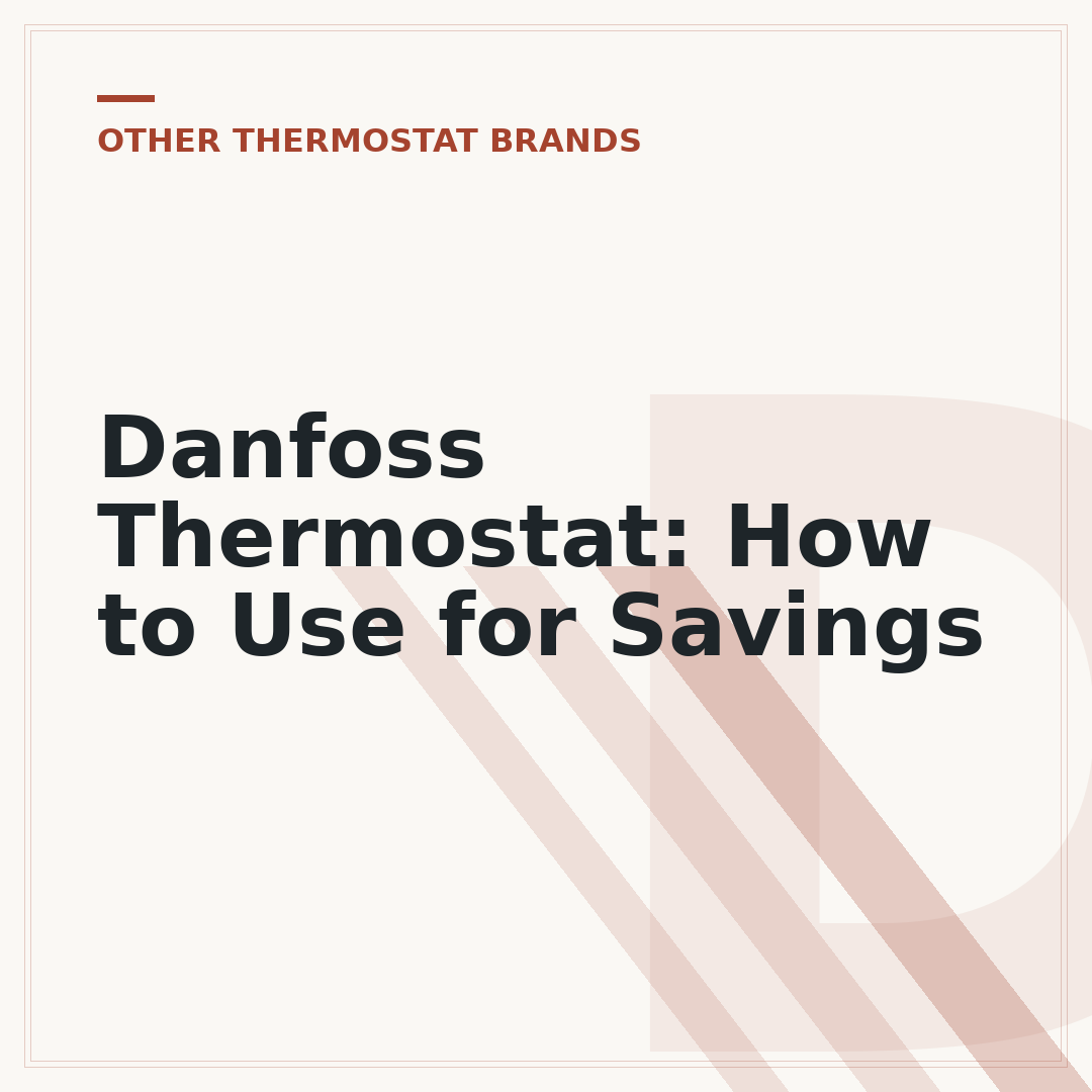 Danfoss Thermostat: How to Use for Savings