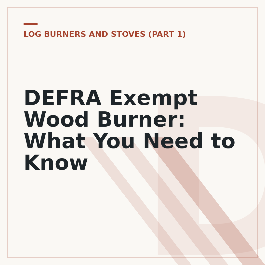 DEFRA Exempt Wood Burner: What You Need to Know
