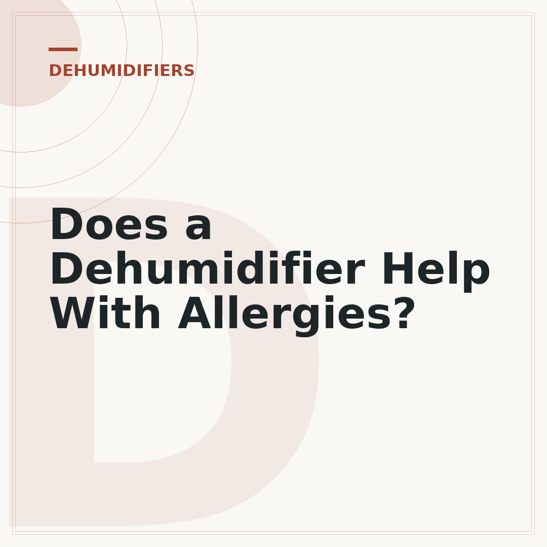 Does a Dehumidifier Help With Allergies?