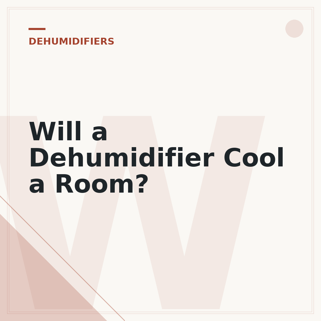 Will a Dehumidifier Cool a Room?