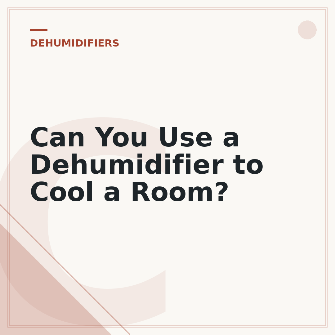 Can You Use a Dehumidifier to Cool a Room?