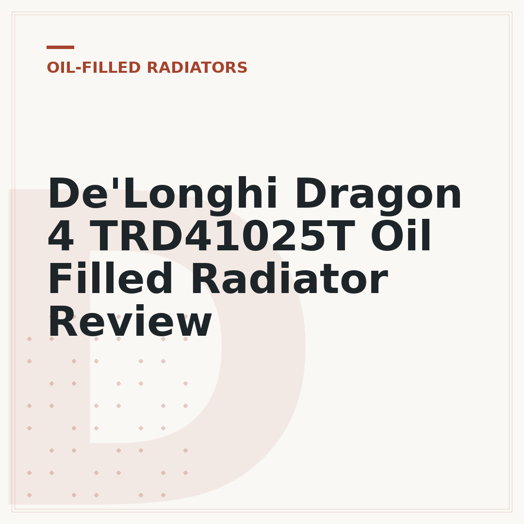 De'Longhi Dragon 4 TRD41025T Oil Filled Radiator Review